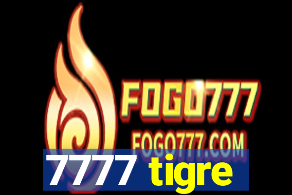 7777 tigre